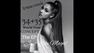 Download Ariana Grande - Just Like Magic / Off The Table [Leg II] (34+35 World Tour Concept) MP3