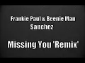 Frankie Paul, Beenie Man & Sanchez - Missing You (Remix)