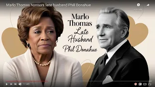 Marlo Thomas Honors Late Husband Phil Donahue A Heartfelt Tribute