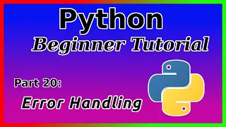 Error Handling - Python Tutorial Part 20