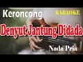 Download Lagu YANG PERTAMA KALI KERONCONG ll KARAOKE KERONCONG ll DENYUT JANTUNG DI DADA ll NADA PRIA ES=DO