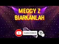 Download Lagu Meggy Z__BIARKANLAH no vocal (karaoke)