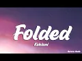 Lagu Kehlani - Folded (Lyrics)