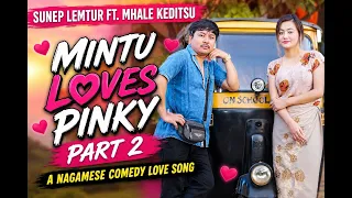 sunep lemtur ft mhale keditsu mintu loves pinky part 2 nagamese northeastmusic nagaland