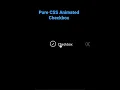 Pure CSS Animated Checkbox