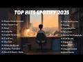 Download Lagu LAGU TOP HITS SPOTIFY 2025 || INDONESIA || TOP HITS SONG 2025 ||