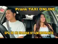 Prank online taxi, this beautiful SPG is enjoying the aroma!!