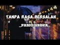Download Lagu Tanpa Rasa Bersalah - Fabio Asher || Speed Up Version Tiktok #tanparasabersalah #andaisejakawalkutau