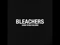 Caught Myself Believing - Bleachers