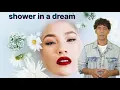 dream about entering the bathroom to take a shower for single women