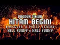 Download Lagu PRODUK TIMUR - HITAM HITAM BEGINI || PARTY SENTAK🌴 || BASSGLER VIRAL || HELL FVNKY × @kall_fvnky