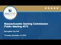 Massachusetts Gaming Commission - PUBLIC MEETING