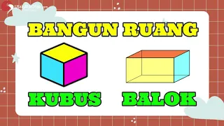 Download BANGUN RUANG MATEMATIKA SD || KUBUS DAN BALOK || Ciri-Ciri, Sifat-Sifat, Jaring-Jaring dan Rumus MP3