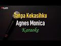 Agnes Monica - Tanpa Kekasihku (Karaoke)