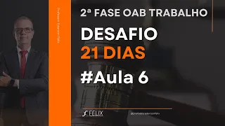 2 fase oab Trabalho - Aula #6 - Desafio 21 dias