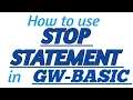 STOP STATEMENT in GW-BASIC with Practical Example in GW-BASIC