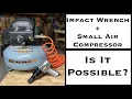 Impact Wrench With A Small Air Compressor - Is It possible