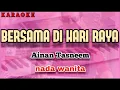 Lagu Karaoke BERSAMA DI HARI RAYA nada wanita | Ainan Tasneem