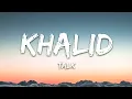 Khalid - Talk (Lyrics)
