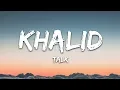 Download Lagu Khalid - Talk (Lyrics)