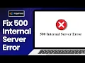 How To Fix The 500 Internal Server Error In WordPress