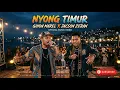 Nyong Timur   Gihon Marel X Jacson Zeran Official Music Video
