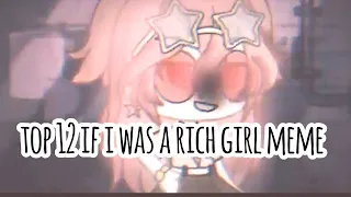 top 12 if i was a rich girl meme gacha life u0026 club tiktok compilation