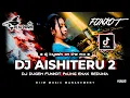 Lagu DJ Kiyoshi™ - BEST FUNKOT‼️|| DJ AISHITERU BUKTI CINTA UNTUKMU (NEW)‼️| DJ PUDAR X LULO X DJ MUNGKIN
