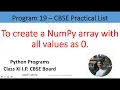 Python Program To Create a numpy array of all zeros Class XI I P