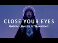 Lagu  DJ CLOSE YOUR EYES X CINTAMU SEPAHIT TOPI MIRING SLOW-DN TEBANG REMIX 