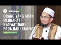 Lagu Orang Yang Akan Mendapat Syafaat Pada Hari Kiamat | Ustadz Adi Hidayat