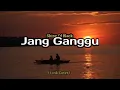 Download Lagu Lirik Jang Ganggu - (Shine Of Black) Arvian Dwi (Cover)
