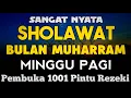 Download Lagu SHOLAWAT PENARIK REZEKI PALING DAHSYAT, Sholawat Nabi Muhammad SAW, SALAWAT JIBRIL PALING MERDU