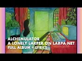 Lagu Alchemulator - 'A Lonely Larper on LARPA Net' Full Album + Lyrics