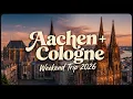 Aachen Cologne Weekend Trip 2026