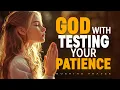 Download Lagu God Is Testing Your Patience | A Morning Prayer for Endurance and Trust | Morning Prayer