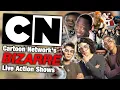 Cartoon Network s Bizarre Live Action Shows