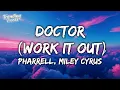 Download Lagu Pharrell Williams \u0026 Miley Cyrus - Doctor (Work It Out) (Lyrics)