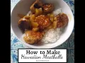 Autumn Becomes Me Vlog Hawaiian Meatball Recipe Tropical Summer Dinner Ideas