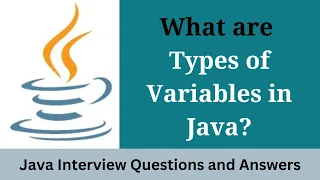 What are the types of variables in Java Java Interview Question and Answer