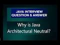 Java interview questions and answers why java is Architectural Neutral