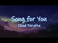 Song for You Lyrics Chad Peralta (I wish you were here with me)