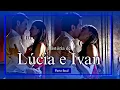 Lagu A HISTÓRIA DE LÚCIA E IVAN  - PARTE 2 FINAL 