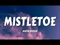 Justin Bieber - Mistletoe (Lyrics)