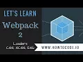 Let s Learn Webpack 2 - Loaders
