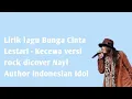 Download Lagu Lirik lagu Bunga Cinta Lestari - Kecewa versi rock dicover Nayl Author Indonesia idol, KEREENN