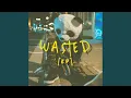 Download Lagu Wasted