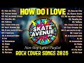 Skate Avenue PH  - Heaven Knows, How Do I Love Rock Cover Non Stop Lyrics  Playlist 2026 #viral