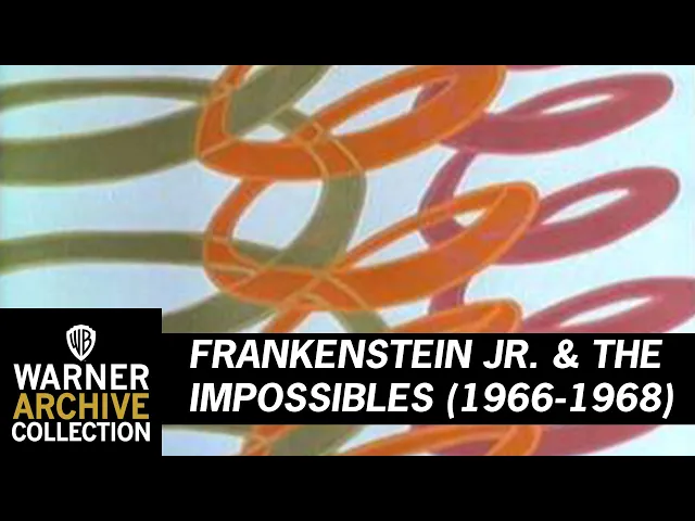 Frankenstein Jr. and the Impossibles (Opening)