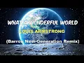 Lagu Louis Armstrong - What a Wonderful World (Barron New-Generation Remix)